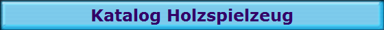 Katalog Holzspielzeug